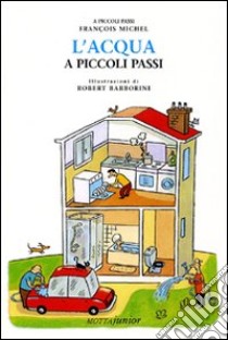 L'acqua a piccoli passi libro di Michel François