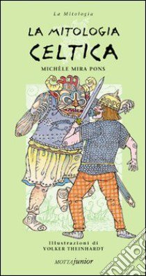 La mitologia celtica libro di Mira Pons Michel