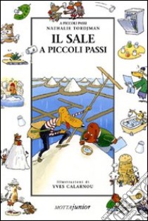 Il sale a piccoli passi libro di Tordjman Nathalie