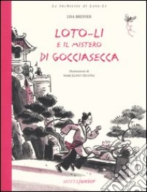 Loto-Li e il mistero di gocciasecca libro di Bresner Lisa