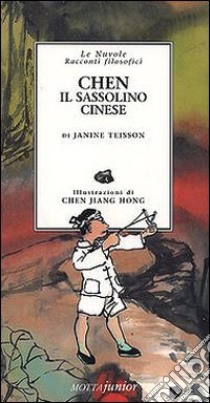 Chen. Il sassolino cinese libro di Teisson Janine