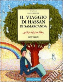 Il viaggio di Hassan di Samarcanda libro di Khemir Nacer