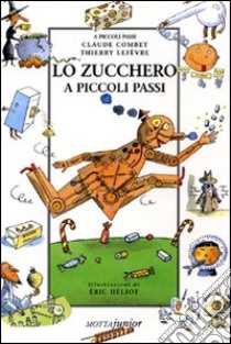 Lo zucchero a piccoli passi libro di Combet Claude; Lefèvre Thierry