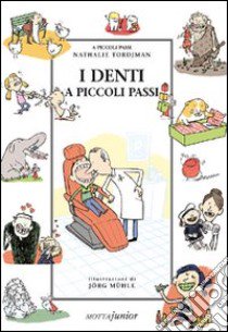 I denti a piccoli passi libro di Tordjman Nathalie