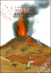 I vulcani a piccoli passi libro di Michel François