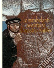 Le mirabolanti avventure di mastro Antifer libro di Verne Jules