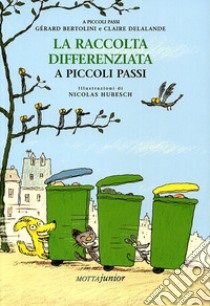 La raccolta differenziata. Ediz. illustrata libro di Bertolini Gérard; Delalande Claire