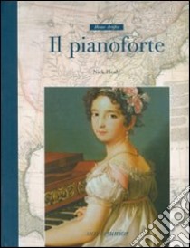 Il pianoforte. Ediz. illustrata libro di Healy Nick