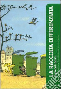 La raccolta differenziata a piccoli passi libro di Bertolini Gérard; Delalande Claire