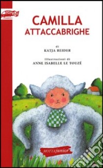 Camilla attaccabrighe libro di Reider Katja