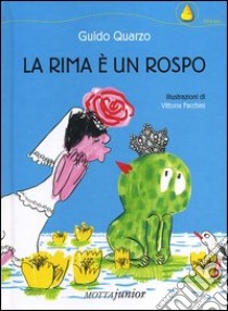 La rima è un rospo libro di Quarzo Guido; Facchini Vittoria