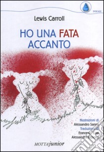 Ho una fata accanto libro di Carroll Lewis