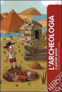 L'archeologia libro di De Filippo Raphaël