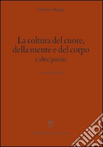 La coltura del cuore, della mente e del corpo e altre poesie libro di Ruggia Girolamo; Botta I. (cur.)