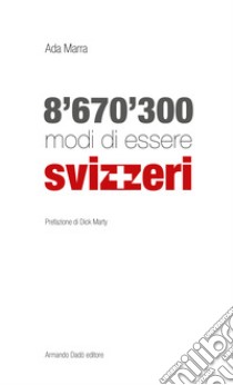 8'670'300 modi di essere svizzeri libro di Marra Ada