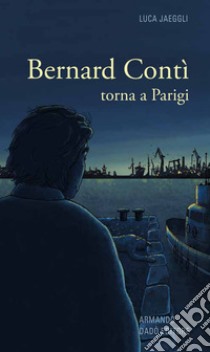 Bernard Contì torna a Parigi libro di Jaeggli Luca