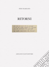 Ritorni. Gannariente e altre quarantene libro di Mariano Pino