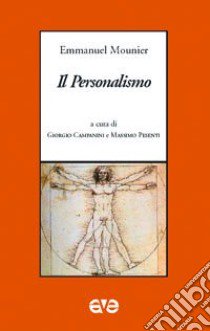 Il personalismo libro di Mounier Emmanuel; Campanini G. (cur.); Pesenti M. (cur.)