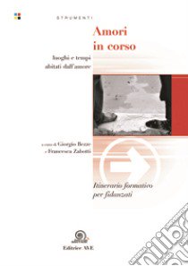 Amori in corso. Itinerario formativo per fidanzati libro di Azione Cattolica Italiana (cur.)