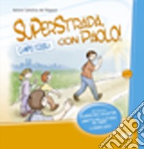 Superstrada con Paolo! Cofanetto libro di Azione Cattolica ragazzi (cur.)