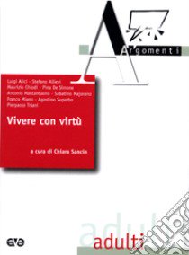 Vivere con virtù libro di Sancin C. (cur.)