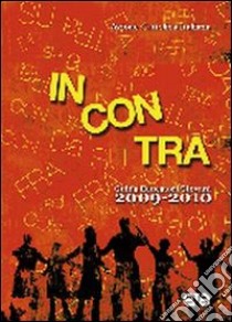 Incontra. Guida educatori 2009-2010. Con DVD libro di Azione Cattolica Italiana (cur.)