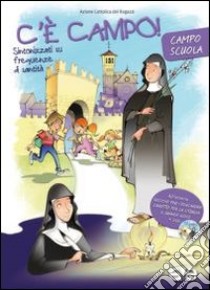 C'è campo! Sintonizzati su frequenza di santità. Campo scuola. Il sussidio per l'educatore-Il libretto per la liturgia del campo scuola-Il grande gioco. Con DVD libro di Azione Cattolica ragazzi (cur.)