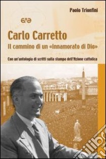 Carlo Carretto. Il cammino di un 