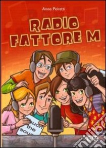 Radio fattore M libro di Peiretti Anna