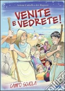 Venite e vedrete. Sussidio campo scuola libro di Azione Cattolica ragazzi (cur.)