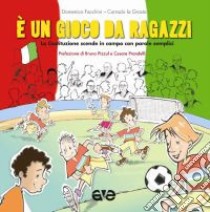 La Costituzione scende in campo. È un gioco da ragazzi libro di Facchini Domenico; La Grasta Corrado