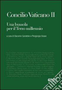 Concilio Vaticano II. Una bussola per il terzo millennio libro di Canobbio G. (cur.); Grassi P. (cur.)