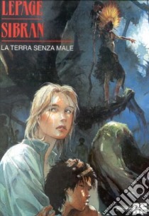 La terra senza male libro di Sibran; Lepage