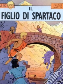 Figlio di Spartaco libro di Martin Jacques