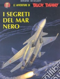 I segreti del Mar Nero libro di Bergese Francis; Douhet Jacques de