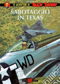 Sabotaggio in Texas libro di Bergese Francis; Charlier Jean Michel