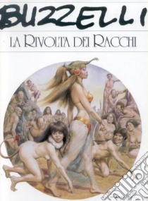 La rivolta dei racchi libro di Buzzelli Guido