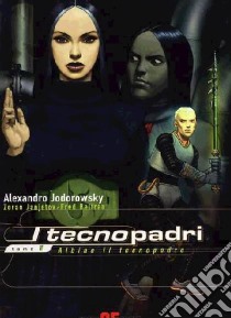 Albino il tecnopadre libro di Jodorowsky Alejandro - Janjetov Zoran - Beltran Fred