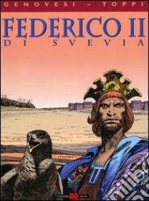 Federico II di Svevia libro di Toppi Sergio; Genovesi Roberto