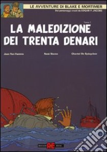 La maledizione dei trenta denari. Vol. 1 libro di Van Hamme Jean; Sterne René; Spiegeleer Chantal de