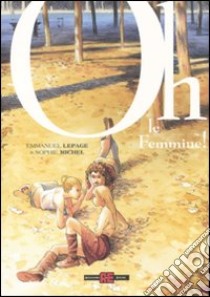 Oh le femmine! libro di Lepage Emmanuel; Michel Sophie