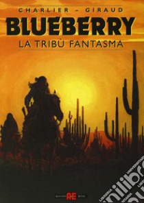 La tribù fantasma. Blueberry libro di Charlier Jean Michel; Giraud Jean