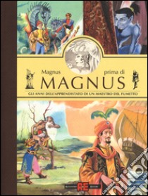 Magnus prima di Magnus libro di Baldazzi L. (cur.)