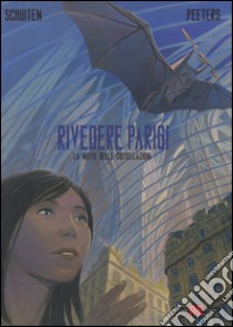 La notte delle costellazioni. Rivedere Parigi. Vol. 2 libro di Schuiten François; Peeters Benoît