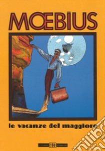 Le vacanze del maggiore libro di Moebius; Masiero M. (cur.); Tullio M. (cur.)