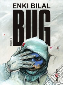 Bug. Vol. 2 libro di Bilal Enki