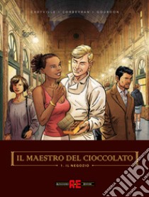 Il maestro del cioccolato. Vol. 1: Il negozio libro di Chetville; Corbeyran Eric; Gourdon Bénédicte