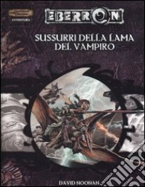 Dungeons & Dragons. Eberron. Sussurri della lama del vampiro libro di Noonan David