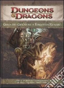 Dungeons & Dragons. Guida del giocatore a Forgotten Realms. Ediz. illustrata libro di Heinsoo Rob; Bonner Logan; Schwalb Robert J.