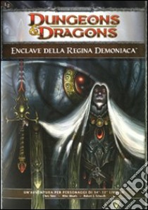 Dungeons & Dragons. Enclave della Regina Demoniaca. Ediz. illustrata libro di Sims Chris; Mearls Mike; Schwalb Robert J.